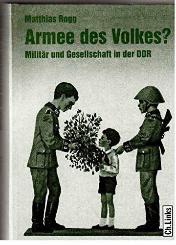 Armee des Volkes?: Militär und Gesellschaft in der DDR