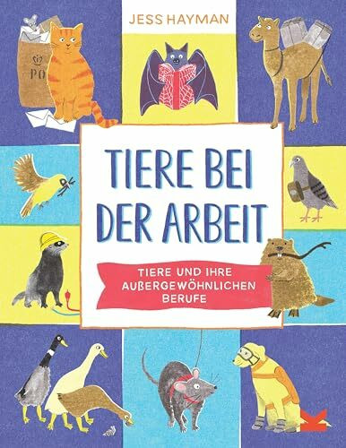 Tiere bei der Arbeit: Tiere und ihre außergewöhnlichen Berufe