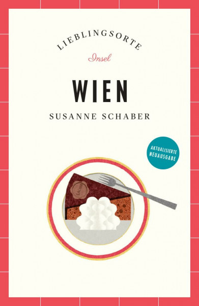 Wien Reiseführer LIEBLINGSORTE: Entdecken Sie das Lebensgefühl einer Stadt! | Mit vielen Insider-Tipps, farbigen Fotografien und ausklappbaren Karten