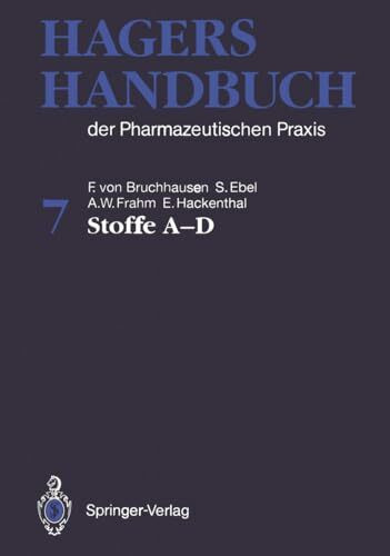 Hagers Handbuch der Pharmazeutischen Praxis: Stoffe A-D: Band 7: Stoffe A-D (Hagers Handbuch Der Pharmazeutischen Praxis: 7 Band, Band 7)