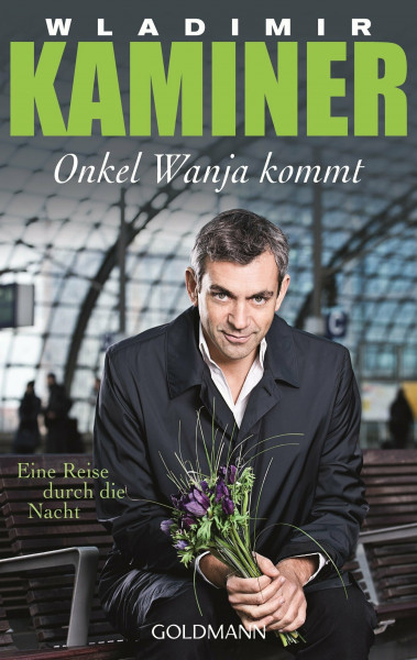 Onkel Wanja kommt: Eine Reise durch die Nacht