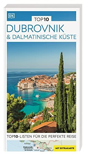 TOP10 Reiseführer Dubrovnik & Dalmatinische Küste: TOP10-Listen zu Highlights, Themen und Stadtteilen mit wetterfester Extra-Karte. Von Reisenden. Für Reisende.