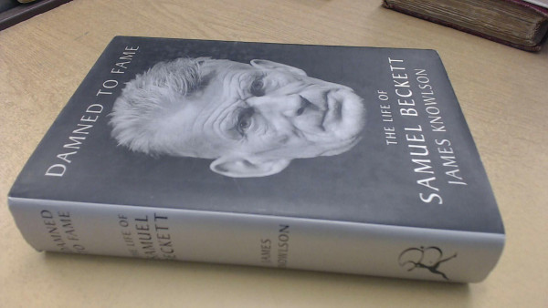 Damned to Fame, The Life of Samuel Beckett