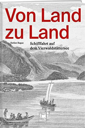 Von Land zu Land: Schifffahrt auf dem Vierwaldstättersee