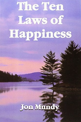 The Ten Laws of Happiness The Ten Laws of Happiness