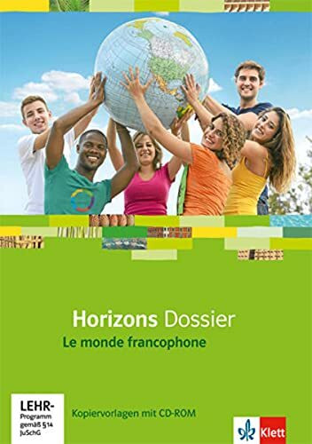 Horizons Dossier. Le monde francophone: Kopiervorlagen mit CD-ROM Klasse 10 (G8), Klasse 11 (G9) (Horizons Dossier. Ausgabe ab 2013)