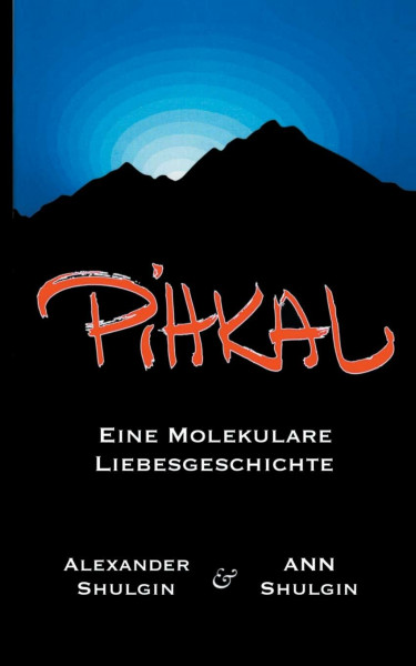 PiHKAL: Eine molekulare Liebesgeschichte