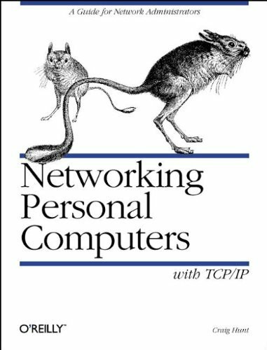 Networking Personal Computers with TCP/IP: Building TCP/IP Networks (A Nutshell Handbook)