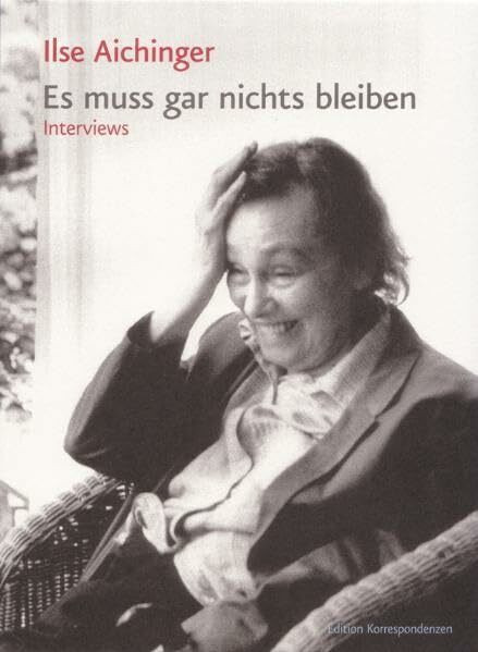 Es muss gar nichts bleiben: Interviews 1952-2005