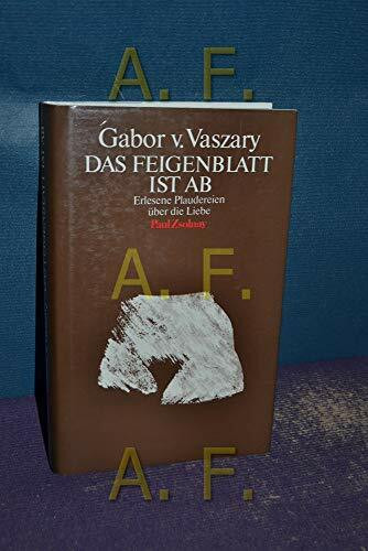 Das Feigenblatt ist ab: Erlesene Plaudereien über die Liebe