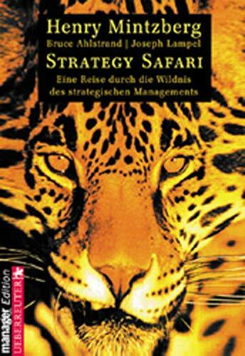 Strategy Safari: Eine Reise durch die Wildnis des strategischen Managements