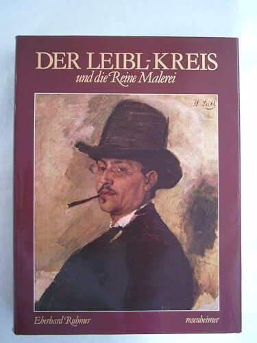 Der Leibl - Kreis und die Reine Malerei