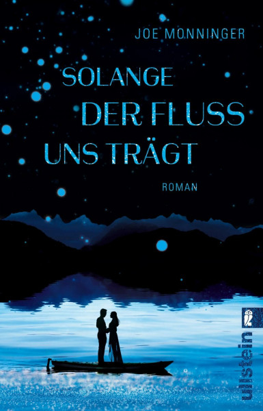 Solange der Fluss uns trägt: Roman
