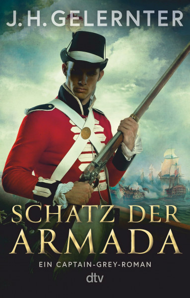 Schatz der Armada: Ein Captain-Grey-Roman | Der unerschrockenste Spion zu Napoleons Zeiten | Neuer Lesestoff für Bernard Cornwell-Fans (Spion Captain Grey, Band 3)