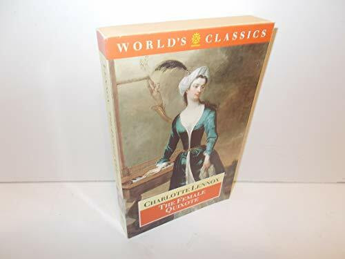 The Female Quixote, or the Adventures of Arabella (World's Classics S.)