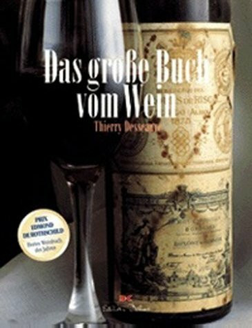 Das grosse Buch vom Wein. Anbau - Kelterung - Lagen