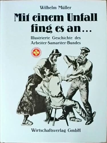 Mit einem Unfall fing es an! Illustrierte Geschichte des Arbeiter-Samariter-Bundes
