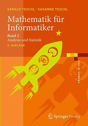 Mathematik für Informatiker: Band 2: Analysis und Statistik (eXamen.press, Band 2)