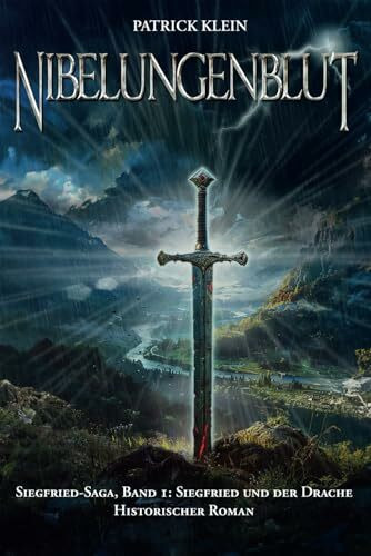 Nibelungenblut Band 1: Siegfried-Saga: Siegfried und der Drache