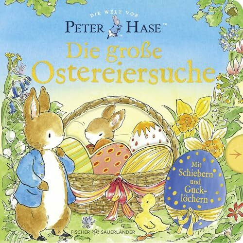 Die Welt von Peter Hase Die große Ostereiersuche: Pappbilderbuch mit Schiebern und Gucklöchern für Kinder ab 3 Jahren Das perfekte Geschenk zu Ostern