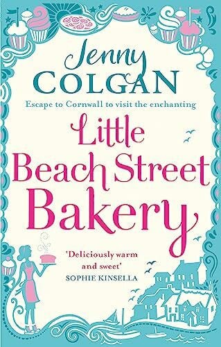 The Little Beach Street Bakery (2014): The ultimate feel-good read from the Sunday Times bestselling author