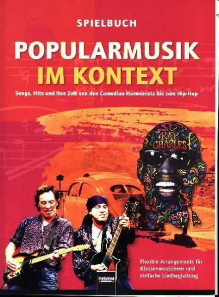 Popularmusik im Kontext. Spielbuch LIEFERBAR MIT ISBN 978-3-86227-038-5: Songs, Hits und ihre Zeit von den Comedian Harmonists bis zum Hip-Hop. ... Klassenmusizieren und einfache Liedbegleitung