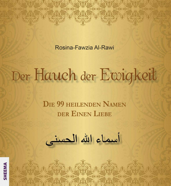Der Hauch der Ewigkeit: Die 99 heilenden Namen der Einen Liebe