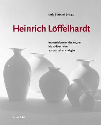 Heinrich Löffelhardt: Industrieformen der 1950er bis 1960er Jahre aus Porzellan und Glas