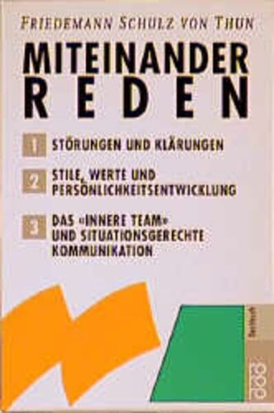 Miteinander reden 1-3: Störungen und Klärungen: Allgemeine Psychologie der Kommunikation / Stile, Werte und Persönlichkeitsentwicklung: Differentielle Psychologie der Kommunikation / Das "Innere Team"