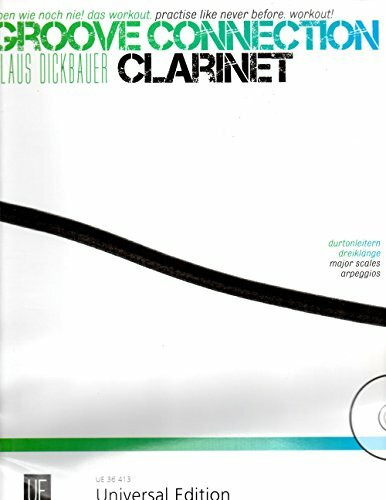Groove Connection – Clarinet für eine und mehr Klarinetten: Üben wie noch nie! Das Workout