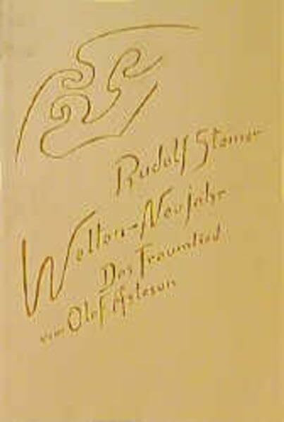 Welten-Neujahr: Das Traumlied vom Olaf Åsteson. Vortrag Dornach 1914