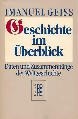 Geschichte im Überblick: Daten und Zusammenhänge der Weltgeschichte