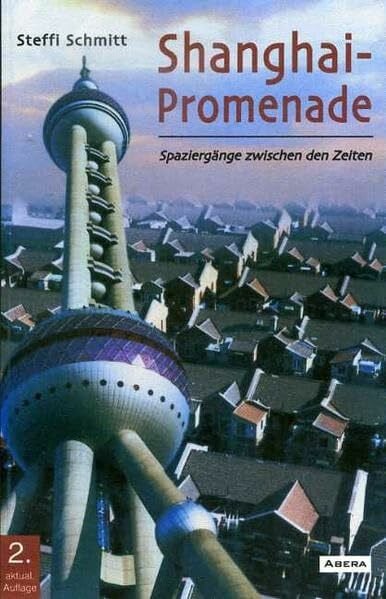 Shanghai-Promenade: Spaziergänge zwischen den Zeiten