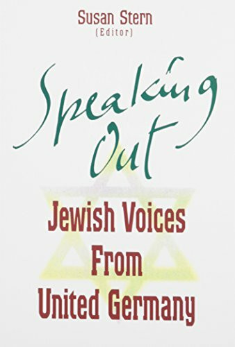 Speaking Out: Jewish Voices from United Germany