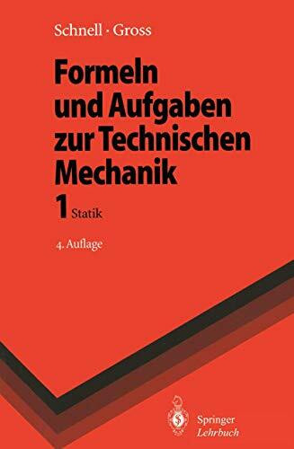 Formeln und Aufgaben zur Technischen Mechanik: 1 Statik (Springer-Lehrbuch)