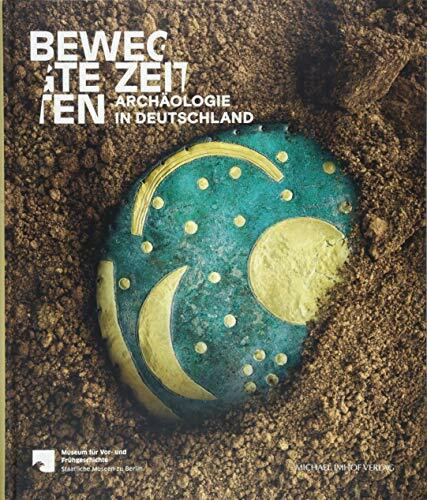 Bewegte Zeiten: Archäologie in Deutschland