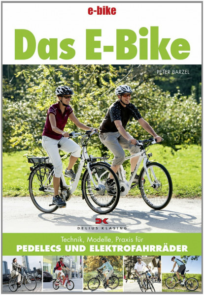 Das E-Bike: Technik, Modelle, Praxis für Pedelecs und Elektrofahrräder