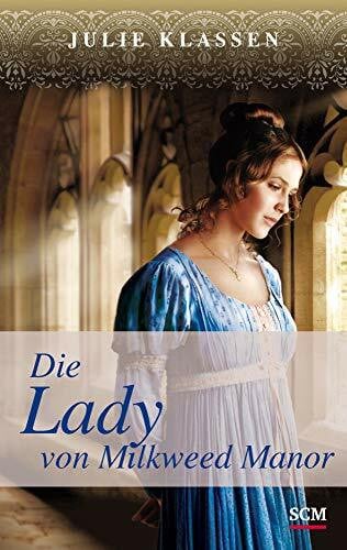 Die Lady von Milkweed Manor (Regency-Liebesromane, 1, Band 1)