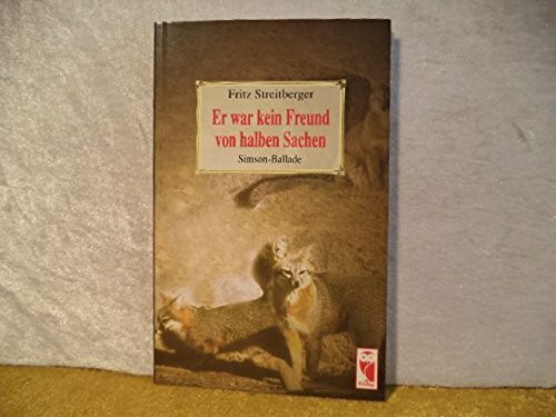 Er war kein Freund von halben Sachen: Simson-Ballade