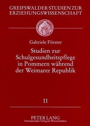 Studien zur Schulgesundheitspflege in Pommern während der Weimarer Republik