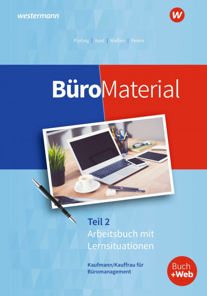 BüroMaterial: Arbeitsbuch mit Lernsituationen Teil 2 (BüroWelt)