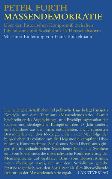 Massendemokratie: Über den historischen Kompromiß zwischen Liberalismus und Sozialismus als Herrschaftsform (Landt Verlag)