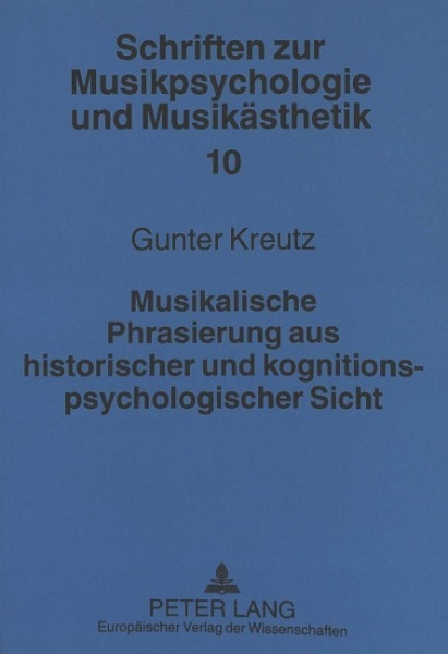 Musikalische Phrasierung aus historischer und kognitionspsychologischer Sicht