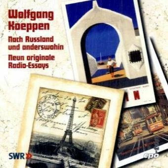 Nach Rußland und anderswohin, 15 Audio-CDs: Neun originale Radio-Essays. Empfindsame Reisen nach Spanien, Frankreich, Griechenland, Rom, Paris und München