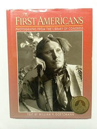 The First Americans: Photographs from the Library of Congress (Library of Congress Classics)
