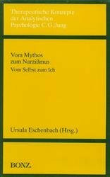 Therapeutische Konzepte der Analytischen Psychologie C. G. Jung, Bd.3, Mythos und Narzißmus, in 2 Bdn.