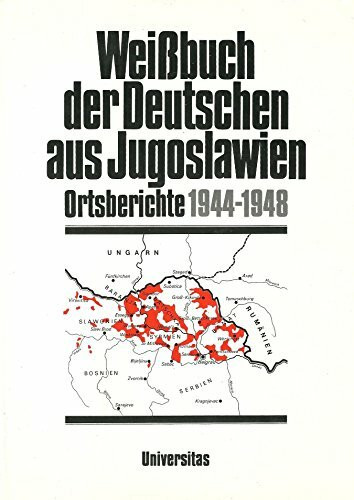 Weissbuch der Deutschen aus Jugoslawien: Weißbuch der Deutschen aus Jugoslawien, Bd.1, Ortsberichte 1944-1948: Hrsg.: Donauschwäbische Kulturstiftung