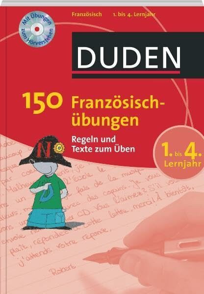 150 Französischübungen 1. bis 4. Lernjahr: Regeln und Texte zum Üben (Duden - 150 Übungen)