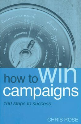 How To Win Campaigns: 100 Steps To Success