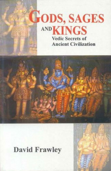 Gods, Sages and Kings: Vedic Secrets of Ancient Civilisation